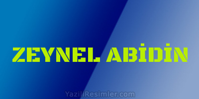 ZEYNEL ABİDİN